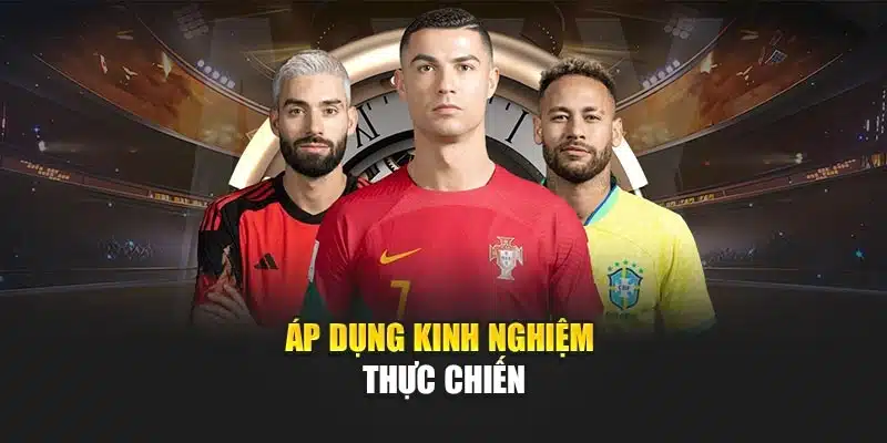 Áp dụng kinh nghiệm thực chiến