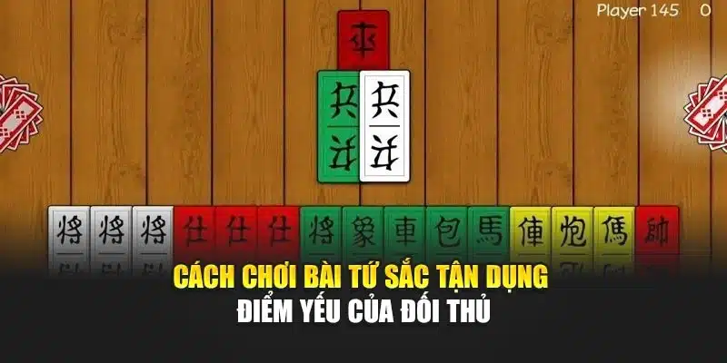 Cách chơi bài tứ sắc tận dụng điểm yếu của đối thủ