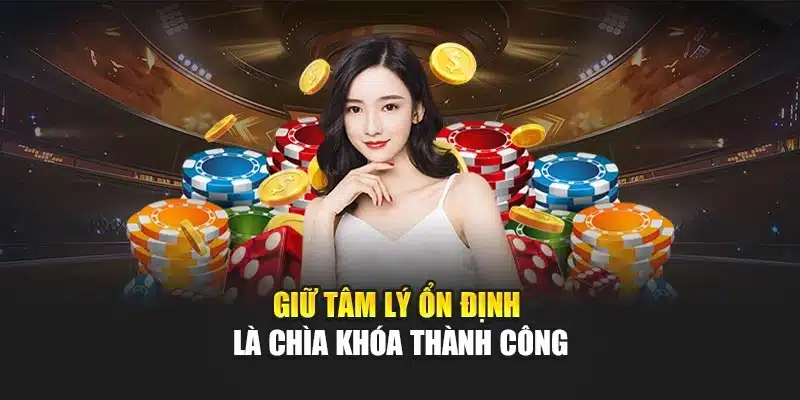 Giữ tâm lý ổn định là chìa khóa thành công