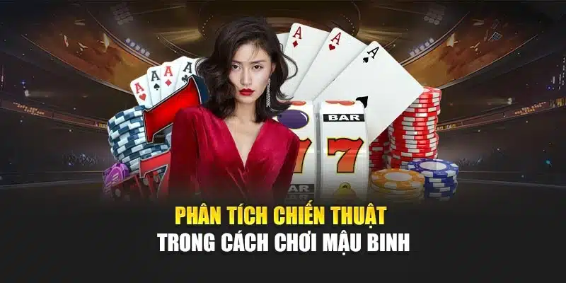 Phân tích chiến thuật trong cách chơi mậu binh