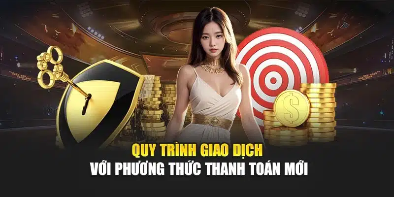 Quy trình giao dịch với phương thức thanh toán mới