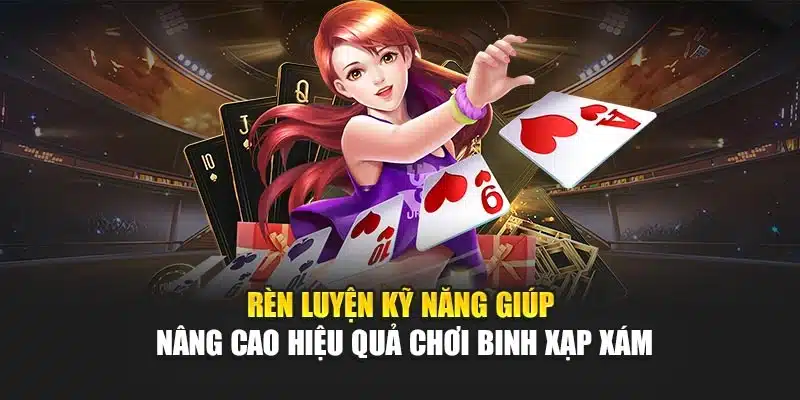 Rèn luyện kỹ năng giúp nâng cao hiệu quả chơi binh xạp xám