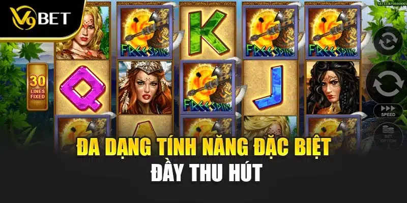 Đa dạng tính năng đặc biệt đầy thu hút