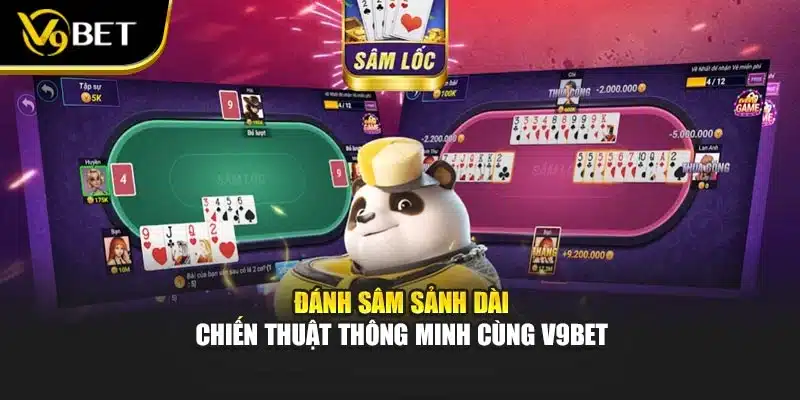 Đánh Sâm Sảnh Dài – Chiến Thuật Thông Minh Cùng V9bet