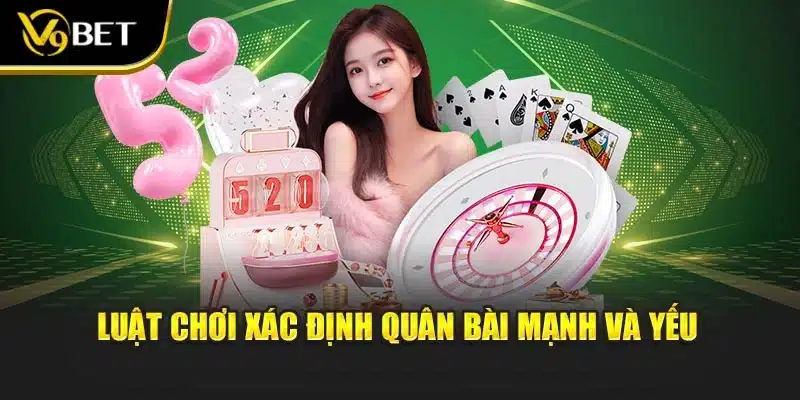 Luật chơi xác định quân bài mạnh và yếu