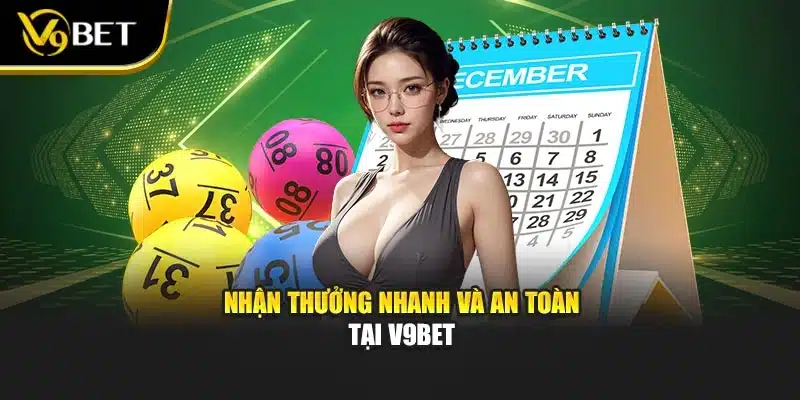Nhận thưởng nhanh và an toàn tại V9BET