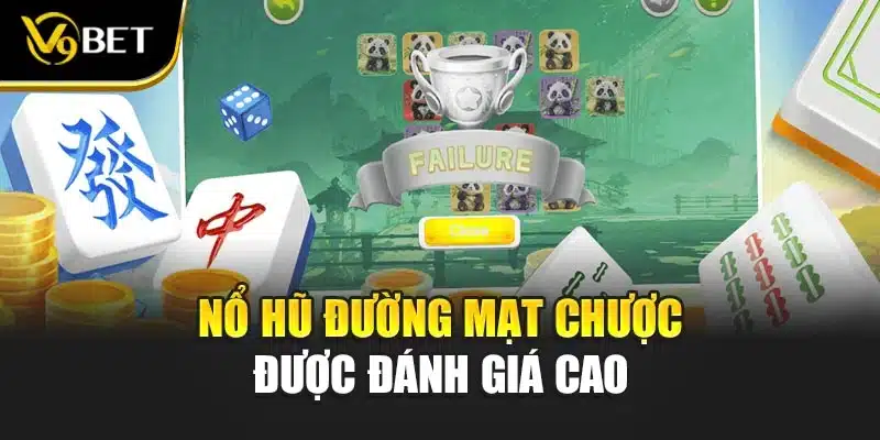 Nổ hũ đường mạt chược được khách hàng đánh giá cao 